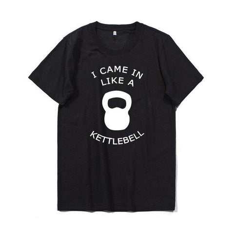 Sport Style Men's cotton T-shirt I came in like a kettlebell Short Sleeve Tee O-neck elastic breathable half sleeve t-shirt
