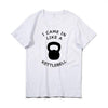 Sport Style Men's cotton T-shirt I came in like a kettlebell Short Sleeve Tee O-neck elastic breathable half sleeve t-shirt